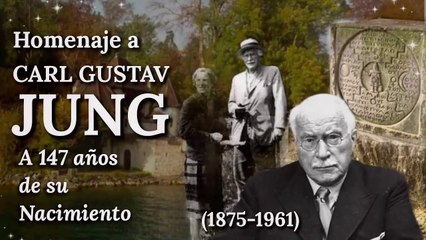 Homenaje a Carl G. Jung a 147 años de su Nacimiento - Parte 1