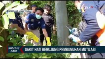 Polisi Ungkap Kasus Mutilasi di Semarang, Pelaku Merupakan Kekasih Korban Selama 7 Tahun!