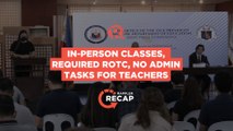 Rappler Recap: In-person classes, required ROTC, no admin tasks for teachers