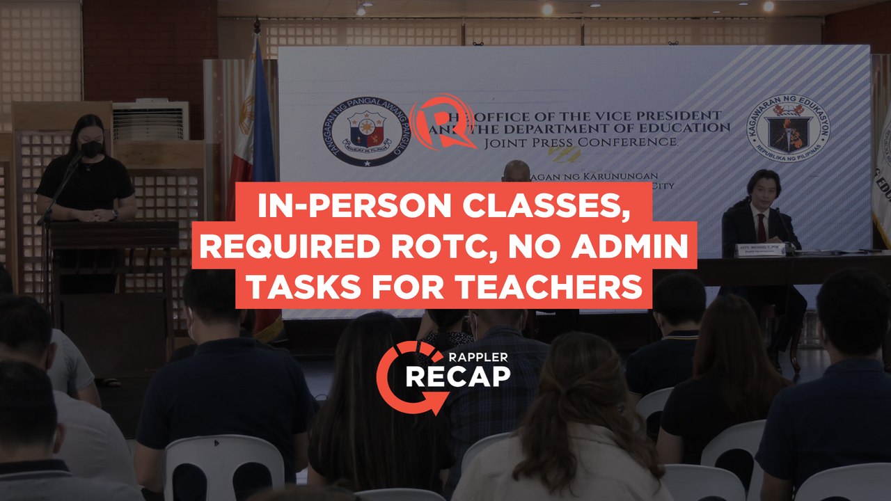 Rappler Recap: In-person classes, required ROTC, no admin tasks for teachers