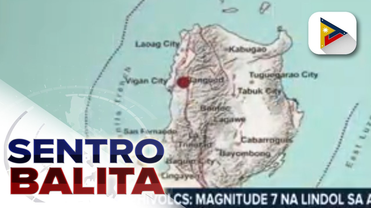 Magnitude 7.0 na lindol sa Abra, posibleng dulot ng paggalaw ng Abra river fault ayon sa Phivolcs; Phivolcs, may paglilinaw hinggil sa term na ‘The Big One'