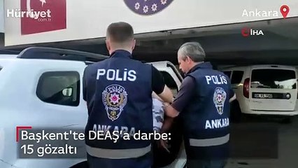 Başkent'te DEAŞ’a darbe: 15 gözaltı