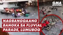 Nagbanggaang bangka sa fluvial parade, lumubog | GMA News Feed