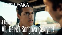 Ali, Berk'i sorguya çekiyor! - Tozluyaka 4. Bölüm