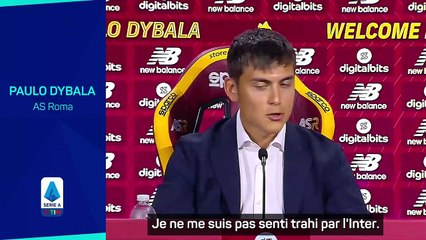 Dybala : “Je ne me suis pas senti trahi par l'Inter”