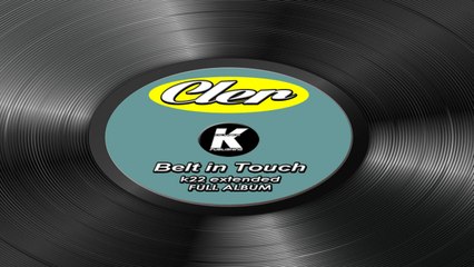 Cler - BELT IN TOUCH - k22 extended full album