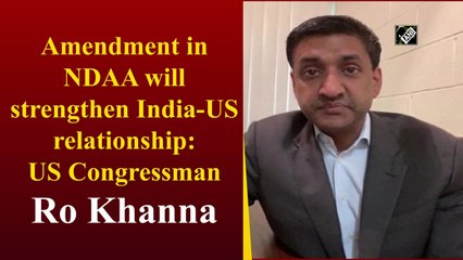Amendment in NDAA will strengthen India-US relationship: US Congressman Ro Khanna