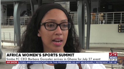 Simba FC CEO Barbara Gonzalez arrives in Ghana for July 27 event - AM Sports on JoyNews