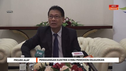 Projek Alaf | Pemasangan elektrik 8 ribu pemohon diluluskan