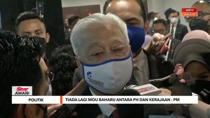 Politik | Tiada lagi MoU baharu antara PH dan kerajaan - PM