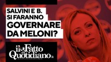Elezioni, Salvini e Berlusconi si faranno governare da Meloni? Segui la diretta con Peter Gomez