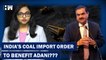 Why Is India Importing Coal If There's "No Coal Shortage" As The Govt Claims???| Adani| Australia