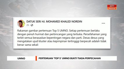 UMNO | Pertemuan 'Top 5' UMNO bukti tiada perpecahan