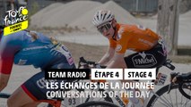 Best Team Radio of the stage / Meilleurs Team Radio de l'étape - Étape 4 / Stage 4 - #TDFF2022