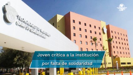 Alumna denuncia al Tec de Monterrey al negarle apoyo para concluir su carrera, tras quedar huérfana