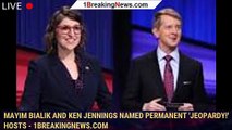 Mayim Bialik and Ken Jennings named permanent 'Jeopardy!' hosts - 1breakingnews.com