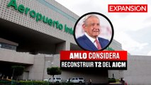 Por DAÑO ESTRUCTURAL, AMLO EVALÚA RECONSTRUIR T2 del AICM | ÚLTIMAS NOTICIAS