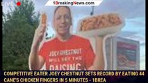 Competitive Eater Joey Chestnut Sets Record by Eating 44 Cane's Chicken Fingers in 5 Minutes - 1brea