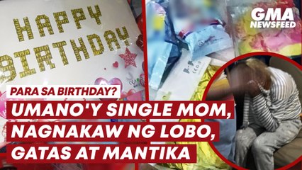 Umano’y single mom, nagnakaw ng lobo, gatas at mantika | GMA News Feed