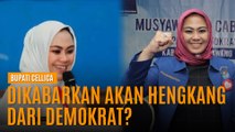 Bupati Cellica Dikabarkan Akan Hengkang dari Demokrat, Begini Respon PKS dan PDIP
