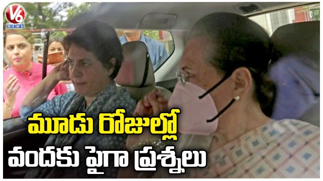ED Questions Sonia Gandhi For Over 3 Hours On Day 3 In National Herald Case | Delhi | V6 News