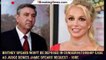 Britney Spears Won't Be Deposed in Conservatorship Case as Judge Denies Jamie Spears' Request - 1bre