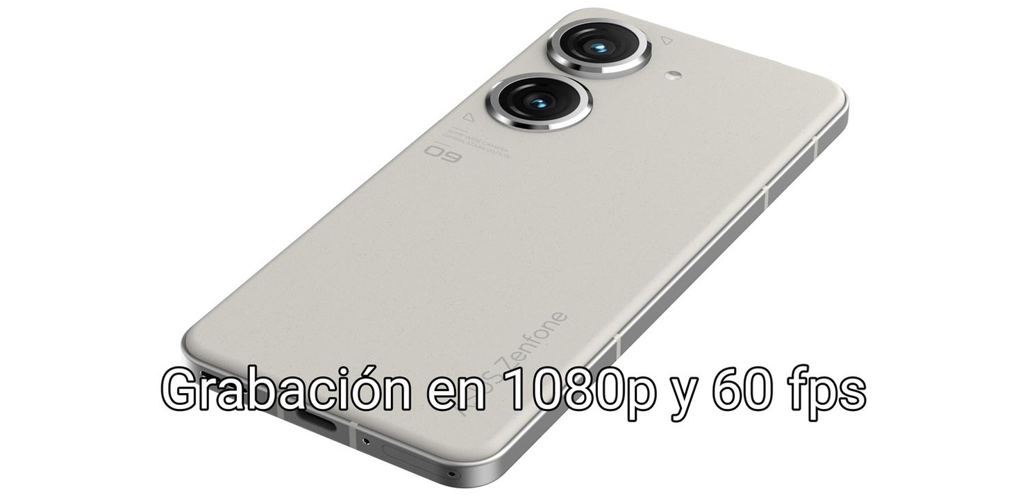Grabación en 1080p y 60 fps con el Asus Zenfone 9