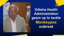 Odisha Health Administration gears up to tackle Monkeypox outbreak