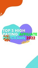 Top 3 High-Paying Affiliate Programs 2022