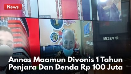 Terbukti Bersalah, Annas Maamun Divonis 1 Tahun Penjara Dan Denda Rp 100 Juta !!