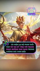 Tái hiện lại bộ phim Tây Du Ký 1986 với trang phục Đường Tam Tạng trong Vương Giả Vinh Diệu