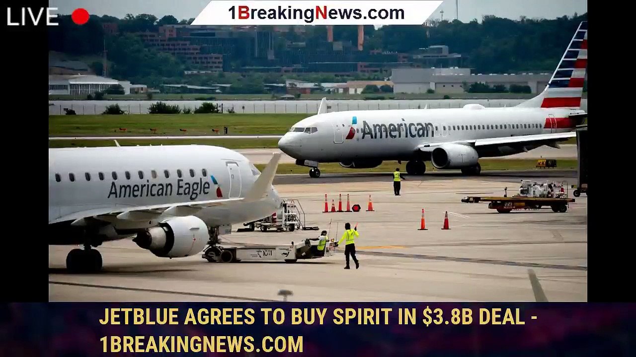 JetBlue agrees to buy Spirit in 3.8B deal video