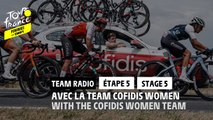 Avec la team Cofidis Women / With Cofidis Women Team - Étape 5 / Stage 5 - #TDFF2022