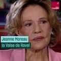 Jeanne Moreau bouleversée par La Valse de Ravel