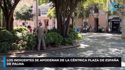 Los indigentes se apoderan de la céntrica Plaza de España de Palma