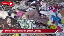 İstanbul’dan geldi; evinin alt katıyla avlunun çöple dolu olduğunu gördü