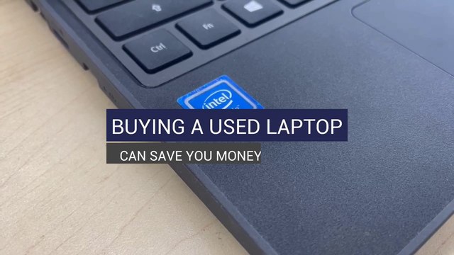 Buying A Used Laptop Can Save You Money