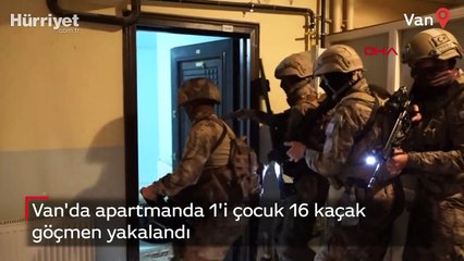 Van'da bir apartmanda 1'i çocuk 16 kaçak göçmen yakalandı
