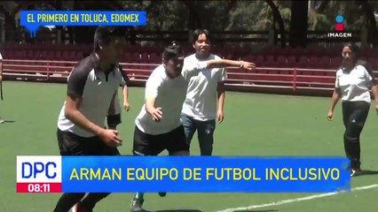 Arman equipo de futbol incluyente en Toluca, Estado de México