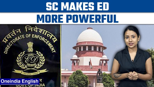 Enforcement Directorate becomes more powerful after SC's PMLA verdict | Oneindia News*Explainer