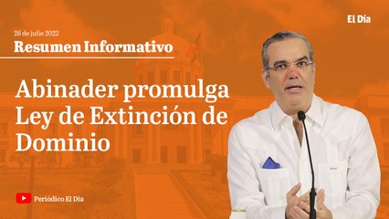 Abinader promulga Ley de Extinción de Dominio