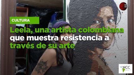 Leela, una artista colombiana que muestra resistencia a través de su arte