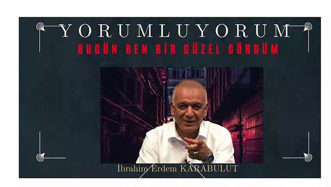 BUGÜN BEN BİR GÜZEL GÖRDÜM