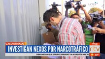 Investigan nexos de Dorado con el Narcotráfico