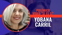 Yobana Carril comenta un video viral en el que se debate el editorial de Elena Berberana sobre la Ley de sólo sí es sí