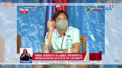 PBBM, bumisita sa Abra; Probinsya, isinailalim na sa state of calamity | UB