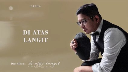 PASHA - Di Atas Langit