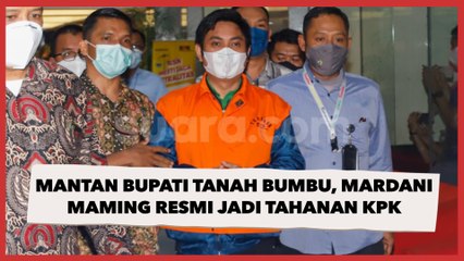 Mardani Maming, Mantan Bupati Tanah Bumbu Resmi Menjadi Tahanan KPK