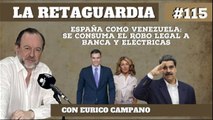 La Retaguardia #115: España como Venezuela: se consuma el robo legal a banca y eléctricas