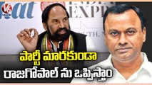 Congress Today _ Uttam Kumar On Raj Gopal Reddy  |Leaders Fire On State & Central Govt |  V6 (4)